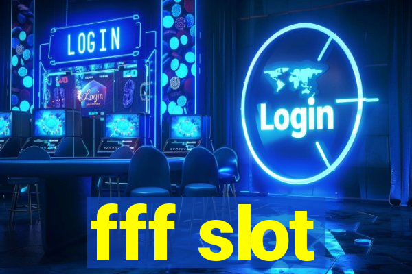 fff slot