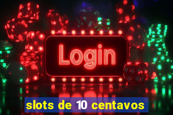 slots de 10 centavos