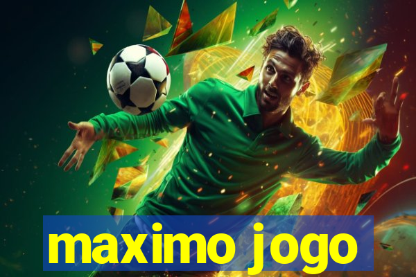 maximo jogo