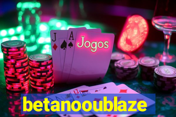 betanooublaze