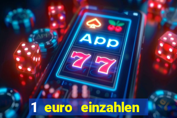 1 euro einzahlen casino 2022