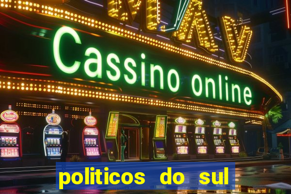 politicos do sul da bahia