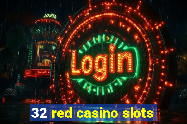 32 red casino slots