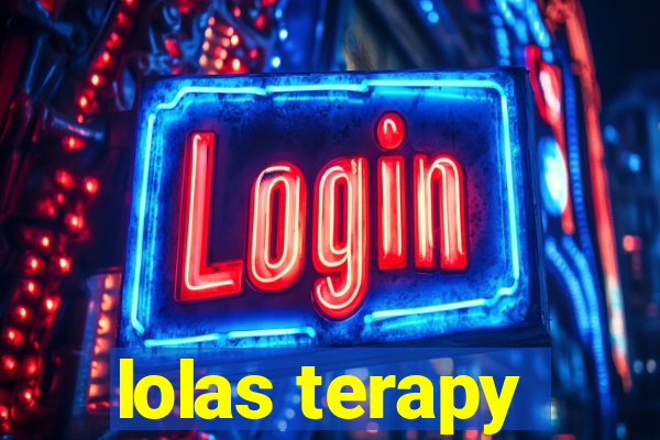 lolas terapy