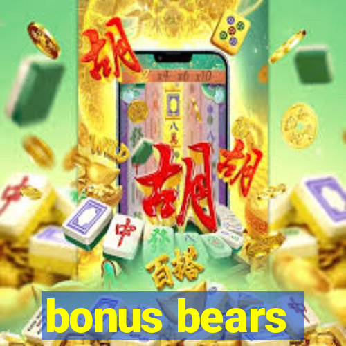 bonus bears