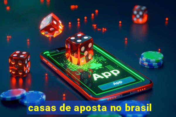 casas de aposta no brasil