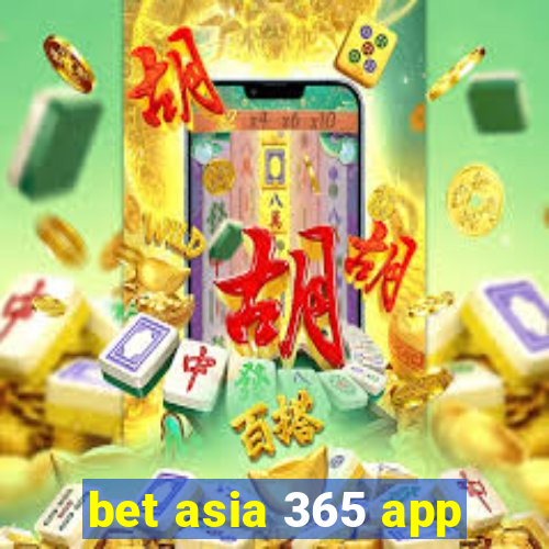 bet asia 365 app