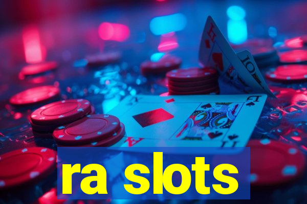 ra slots