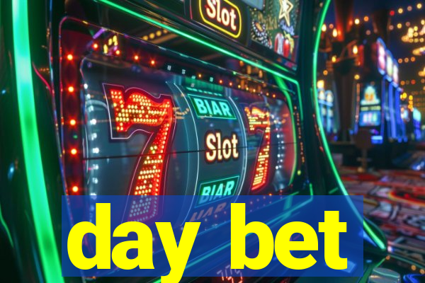 day bet