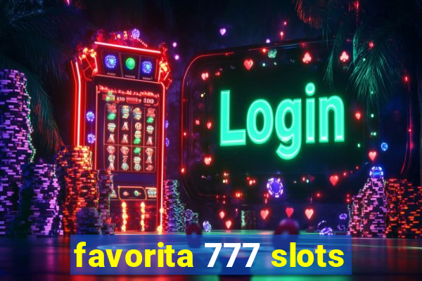 favorita 777 slots