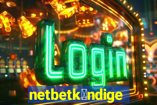 netbetk眉ndigen