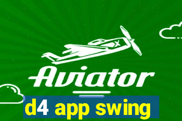 d4 app swing