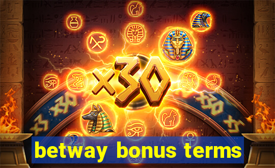 betway bonus terms