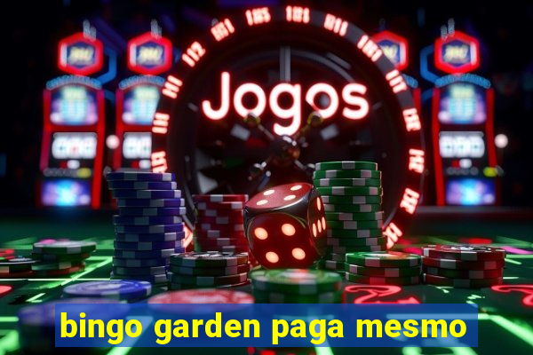 bingo garden paga mesmo