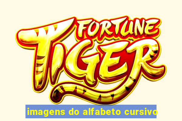 imagens do alfabeto cursivo