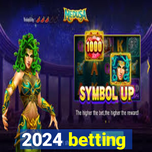 2024 betting