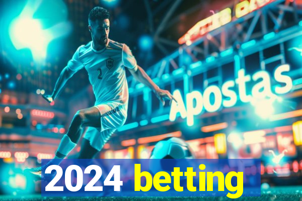 2024 betting