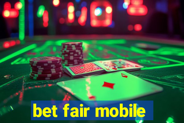 bet fair mobile