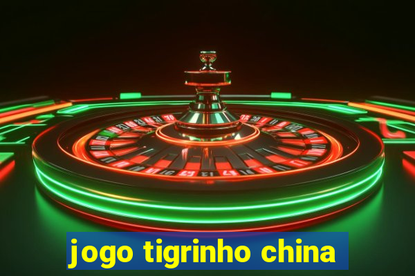 jogo tigrinho china