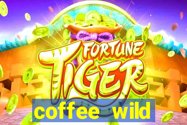 coffee wild powernudge slot