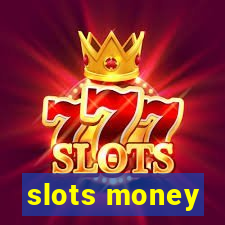 slots money