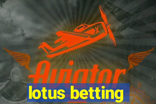 lotus betting