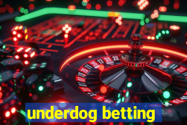 underdog betting