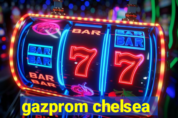 gazprom chelsea