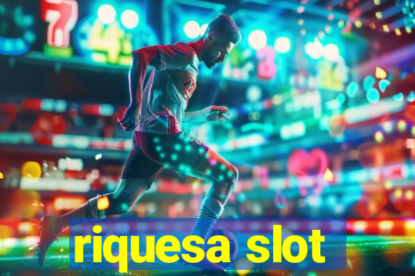 riquesa slot