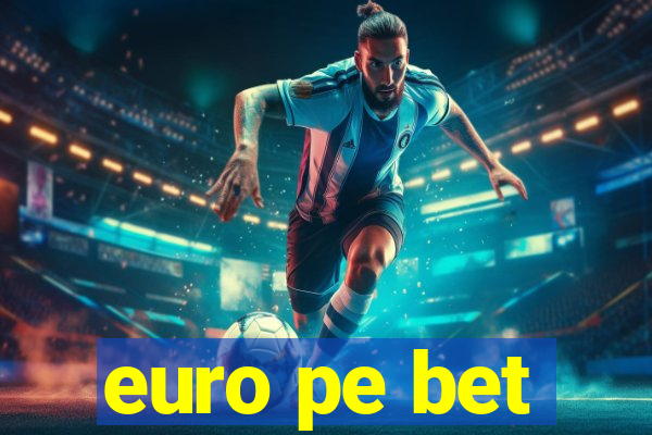 euro pe bet