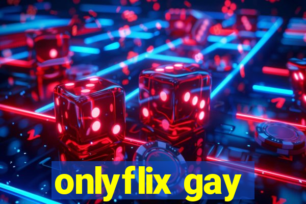 onlyflix gay