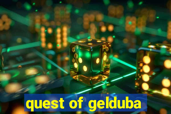 quest of gelduba