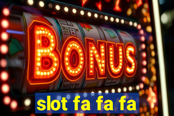 slot fa fa fa