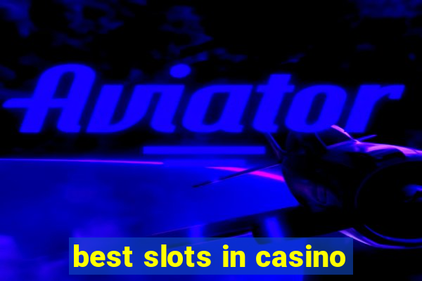 best slots in casino