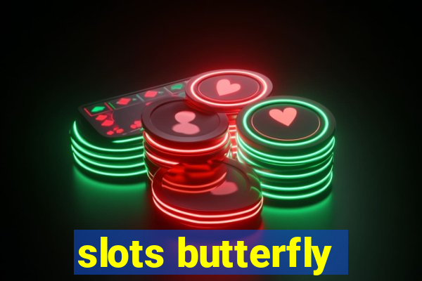 slots butterfly