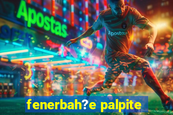 fenerbah?e palpite