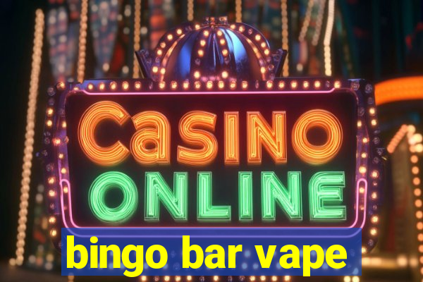 bingo bar vape