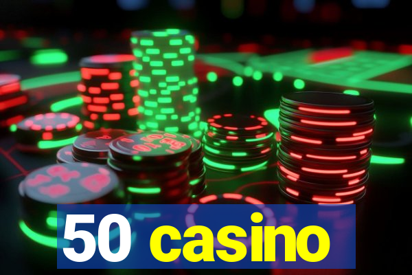 50 casino