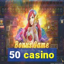 50 casino