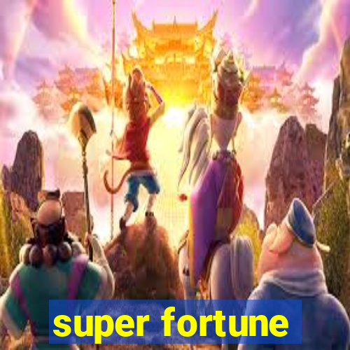 super fortune