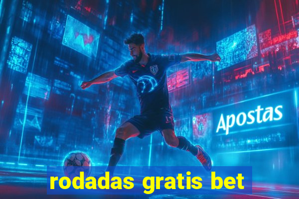 rodadas gratis bet