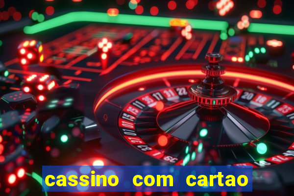 cassino com cartao de credito