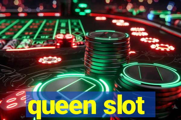 queen slot