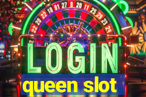 queen slot