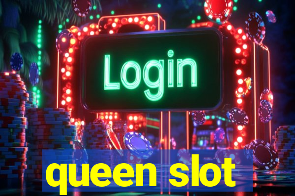 queen slot