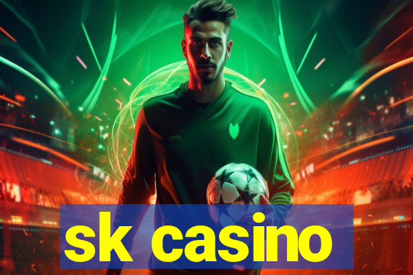 sk casino