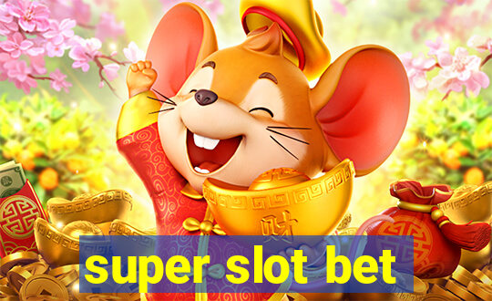 super slot bet