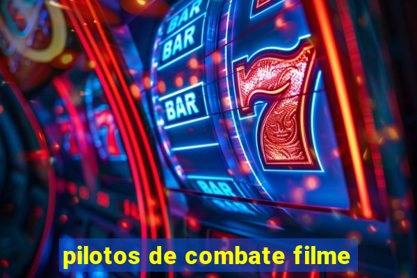 pilotos de combate filme