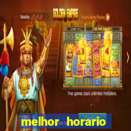 melhor horario jogar tigrinho