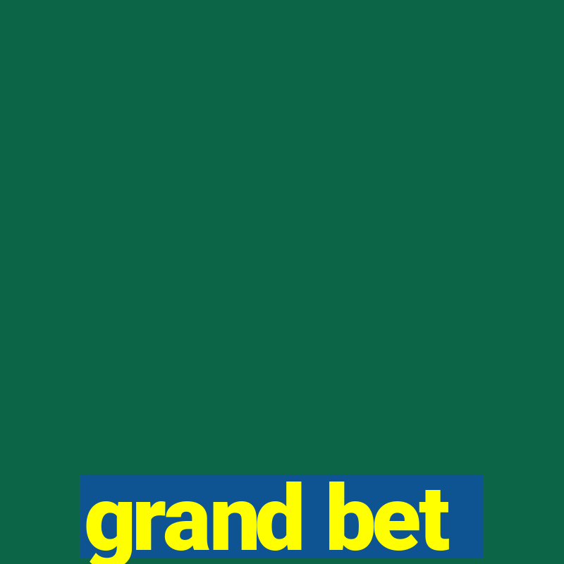 grand bet